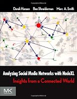 Analyzing social media networks with NodeXL : insights from a connected world