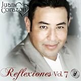 Juan Coraz&Atilde;&sup3;n Reflexiones, Vol.7