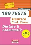 199 Tests: Deutsch - Diktate und Grammatik (Aktualisierte Ausgabe 2006): 5.-8 - Schuljahr - Buch mit L&ouml;sungen - 