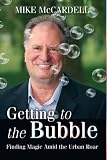 Getting to the Bubble: Finding Magic Amid the Urban Road