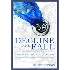Decline & Fall: Europe's Slow Motion Suicide