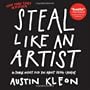 Steal Like an Artist: 10 Things Nobody Told You About Being Creative
