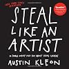 Steal Like an Artist: 10 Things Nobody Told You About Being Creative
