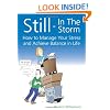 Still - In The Storm: How to Manage Your Stress and Achieve Balance in Life