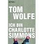 Ich bin Charlotte Simmons: Roman