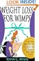 Weight Loss for Wimps: Lose Your Belly Fat, Look Younger and Get Healthy, Sexy and Thin