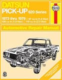 Datsun 620 Pick-Up, 1973-79 (Haynes Manuals)
