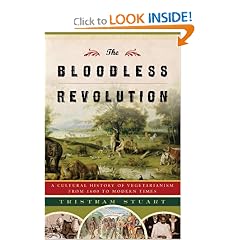 The Bloodless Revolution: A Cultural History of Vegetarianism from 1600 to Modern Times