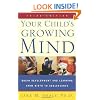 Your Child's Growing Mind: Brain Development and Learning From Birth to Adolescence
