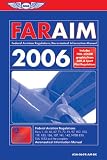 FAR/AIM 2006: Federal Aviation Regulations/Aeronautical Information Manual for 2006 (FAR/AIM series)