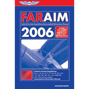 FAR AIM 2006: Federal Aviation Regulations Aeronautical Information Manual for 2006 (FAR... by Federal Aviation Administration