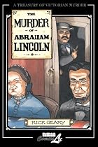 The Murder of Abraham Lincoln (Treasury of Victorian Murder (Graphic Novels)) (v. 7)