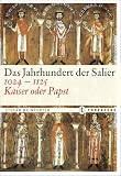 Produkt-Bild: Das Jahrhundert der Salier 1024-1125: Kaiser oder Papst?