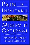 Pain Is Inevitable, Misery Is Optional