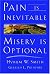 Pain Is Inevitable, Misery Is Optional