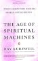 The Age of Spiritual Machines: When Computers Exceed Human Intelligence