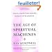 The Age of Spiritual Machines: When Computers Exceed Human Intelligence