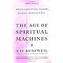 The Age of Spiritual Machines: When Computer Excee&hellip de Ray Kurzweil