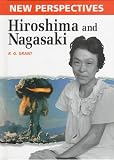 Hiroshima and Nagasaki (New Perspectives)
