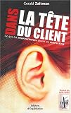 Dans la t�te du client : Ce que les neurosciences disent au marketing