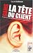 Dans la t�te du client : Ce que les neurosciences disent au marketing