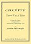 Gerald Finzi - There Was a Time