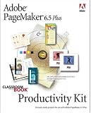 Adobe(R) PageMaker(R) 6.5 Plus Productivity Kit (Classroom in a Book)