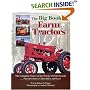 The Big Book of Farm Tractors: The Complete History of the Tractor 1855 to Present ... Plus Brochures, Collectibles, and (Town Square Book)