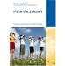 Fit in die Zukunft: Praxisbeispiele einer Bildung f�r nachhaltige Entwicklung
