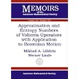 Approximation and Entropy Numbers of Volterra Operators with Application to Brownian Motion by M. A. Lifshits and Werner Linde