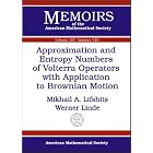 Approximation and Entropy Numbers of Volterra Operators with Application to Brownian... by M. A. Lifshits and Werner Linde