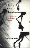 The Bodily Nature of Consciousness: Sartre and Contemporary Philosophy of Mind