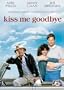 Kiss Me Goodbye