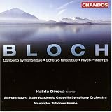 Ernest Bloch: Concerto Symphonique; Scherzo Fantasque; Hiver-Printemps