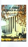 A Journey in Search of Justice: Confronting Ethical, Moral and Professional Dilemmas in the Practice of Law