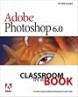 Adobe PhotoShop 6.0 (Classroom in a book)