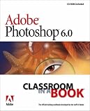 Adobe PhotoShop 6.0 (Classroom in a book)