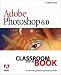 Adobe PhotoShop 6.0 (Classroom in a book)