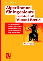 Algorithmen für Ingenieure - realisiert mit Visual Basic: Eine anwendungsorientierte Einführung - Problemanalyse und Lösungsweg anhand konkreter ... und Lösungsweg anhand konkreter Beispiele