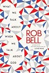 What We Talk About When We Talk About God