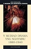 Y mudiad drama yng Nghymru 1880-1940