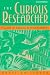 The Curious Researcher: A Guide to Writing Research Papers Cover