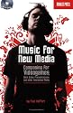 Composing Music for Videogames, Web Sites, Presentations and Other New Media (Book & CD)