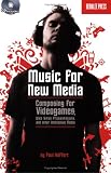 Composing Music for Videogames, Web Sites, Presentations and Other New Media (Book & CD) (Book & CD)