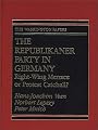 The Republikaner Party in Germany: Right-Wing Menace or Protest Catchall? (The Washington Papers)
