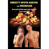 OBESITY SPOTS AGEING and WRINKLES: Are you losing your war against free radicals?