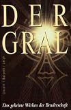 Der heilige Gral: Das geheime Wirken der Bruderschaft - Henry Lincoln, Michael Baigent, Richard Leigh
