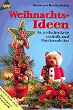 Weihnachts- Ideen in Artischockentechnik und Patchwork- Art. - Nicole Helbig, Monika Helbig