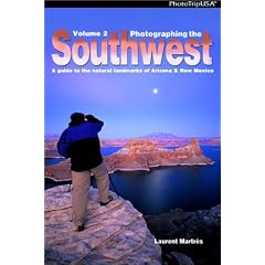 Photographing the Southwest: Volume 2--A Guide to the Natural Landmarks of Arizona & New Mexico