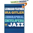 The Biographical Encyclopedia of Jazz by  Leonard Feather and Ira Gitler
